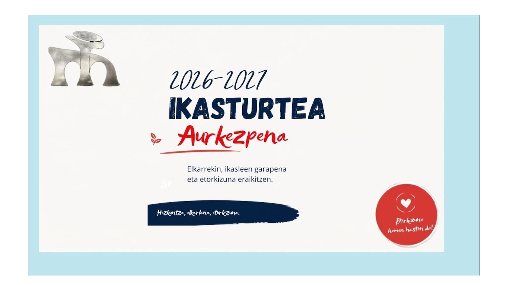 ONGI ETORRI 2026-2027 IKASTURTERA